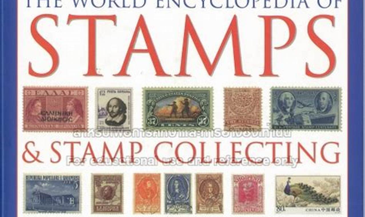 The Ultimate Guide to Stamp Collecting: A World Encyclopedia